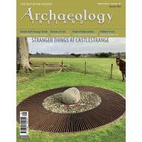 Archaeology Ireland Autumn 2022